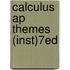Calculus Ap Themes (Inst)7Ed