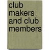 Club Makers and Club Members door Thomas Hay Sweet Escott