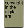 Copyright in the Digital Era door Committee on the Impact of Copyright Policy on Innovation in the Digital Era