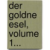 Der Goldne Esel, Volume 1... by August Rode
