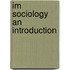 Im Sociology an Introduction