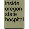 Inside Oregon State Hospital door Diane Goeres-Gardner