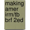 Making Amer Irm/Tb   Brf 2Ed door Berkin