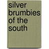 Silver Brumbies of the South by Elyne Mitchell