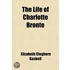 The Life Of Charlotte Bronte