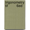 Trigonometry Tif         6Ed door Larson