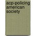 Acp-Policing American Society