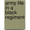 Army Life in a Black Regiment door Thomas Wentworth Pym