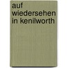 Auf Wiedersehen in Kenilworth by Peter Rühmkorf