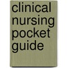 Clinical Nursing Pocket Guide by Marilynn Jackson