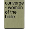 Converge - Women of the Bible by James Harnish