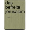 Das Befreite Jerusalem ...... door Professor Torquato Tasso