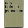 Das Befreite Jerusalem ...... by Professor Torquato Tasso