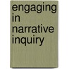 Engaging in Narrative Inquiry by D. Jean Clandinin