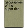 Geographies of the Super-rich door Iain Hay