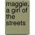 Maggie, a Girl of the Streets
