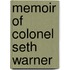 Memoir Of Colonel Seth Warner