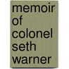 Memoir Of Colonel Seth Warner door Jared Sparks