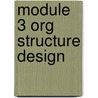 Module 3 Org Structure Design door Buller/Schuler