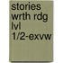 Stories Wrth Rdg Lvl 1/2-Exvw