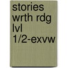 Stories Wrth Rdg Lvl 1/2-Exvw door Cassriel