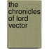 The Chronicles of Lord Vector