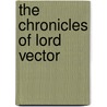 The Chronicles of Lord Vector door Kimberly K. Brown