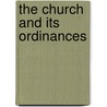 The Church and Its Ordinances by Walter Hook