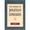 The Works Of Jonathan Edwards by Jonathan Edwards
