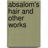 Absalom's Hair And Other Works door Bjornstjerne Bjornson