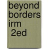 Beyond Borders Irm         2Ed by Music for Organ
