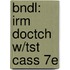 Bndl: Irm Doctch W/Tst Cass 7E