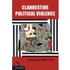 Clandestine Political Violence door Donatella della Porta