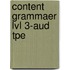 Content Grammaer Lvl 3-Aud Tpe