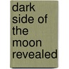Dark Side of the Moon Revealed by Brian Southall