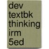 Dev Textbk Thinking Irm    5Ed