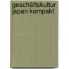 Geschäftskultur Japan kompakt door Gerd Schneider