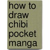 How To Draw Chibi Pocket Manga door Rod Espinosa