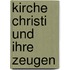 Kirche Christi Und Ihre Zeugen