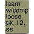 Learn W/Comp Loose Pk, L 2, Se