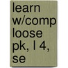 Learn W/Comp Loose Pk, L 4, Se door Key