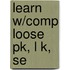 Learn W/Comp Loose Pk, L K, Se