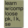 Learn W/Comp Loose Pk, L K, Se by Key