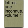 Lettres Une Inconnue, Volume 1 by Prosper Merimee