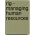 Rig - Managing Human Resources