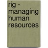 Rig - Managing Human Resources door Bohlander
