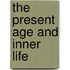 The Present Age and Inner Life
