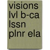 Visions Lvl B-Ca Lssn Plnr Ela door Stack/Mccloskey