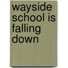 Wayside School Is Falling Down door Louis Sachar