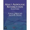 Adult Audiologic Rehabilitation by Joseph Ed Montano